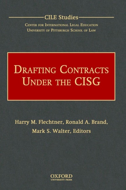 DRAFTING CONTRACTS UNDER CISG CILE C