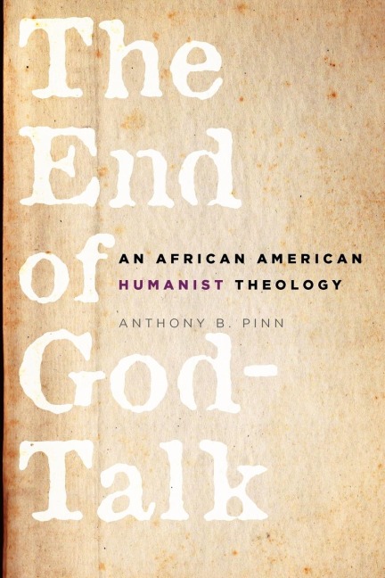 The End of God-Talk: An African American Humanist Theology