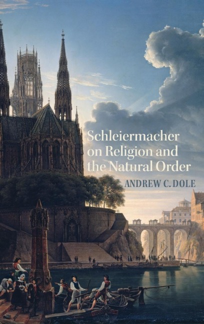 Schleiermacher on Religion and the Natural Order