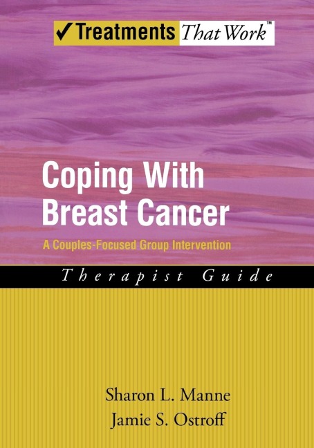 Coping with Breast Cancer: A Couples-Focused Group Intervention, Therapist Guide