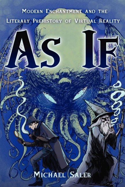 As If: Modern Enchantment and the Literary Prehistory of Virtual Reality