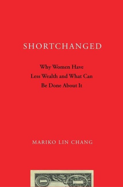 Shortchanged: Why Women Have Less Wealth and What Can Be Done about It