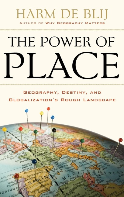 Power of Place: Geography, Destiny, and Globalizations Rough Landscape