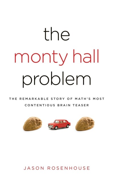 Monty Hall Problem: The Remarkable Story of Maths Most Contentious Brain Teaser