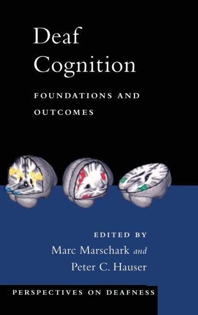 DEAF COGNITION FOUNDAT & OUTCOMES PD C: Foundations and Outcomes