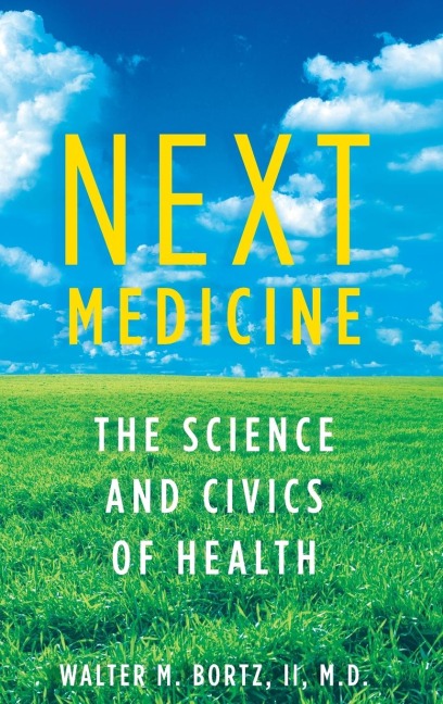 Next Medicine: The Science and Civics of Health