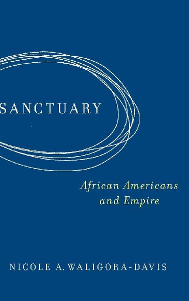 Sanctuary: African Americans and Empire