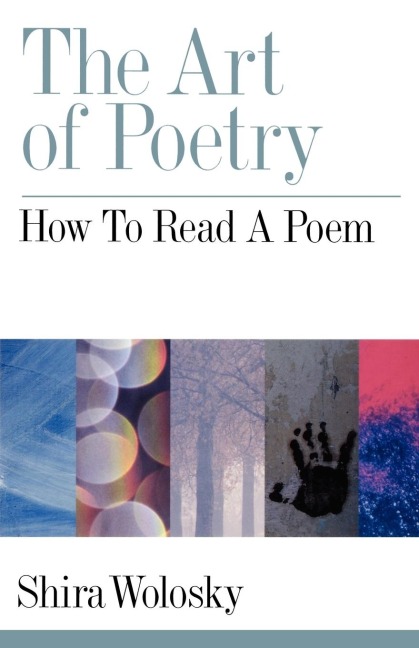 The Art of Poetry: How to Read a Poem