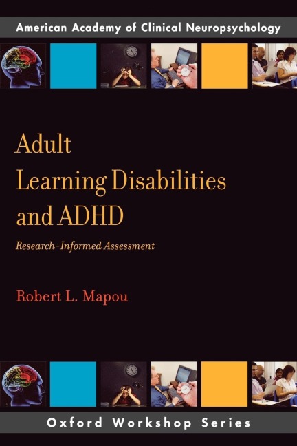 Adult Learning Disabilities and ADHD: Research-Informed Assessment