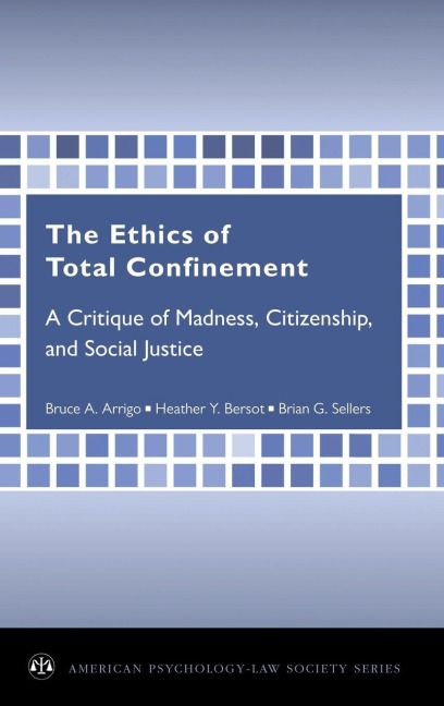 Ethics of Total Confinement: A Critique of Madness, Citizenship, and Social Justice