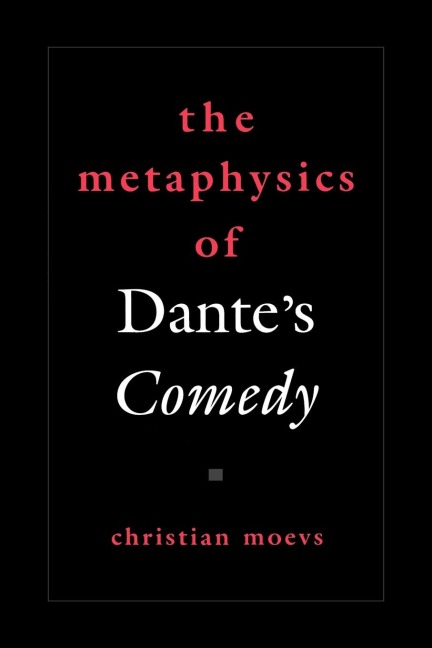 The Metaphysics of Dantes Comedy