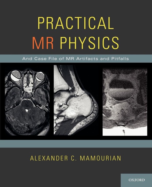 Practical MR Physics: And Case File of MR Artifacts and Pitfalls