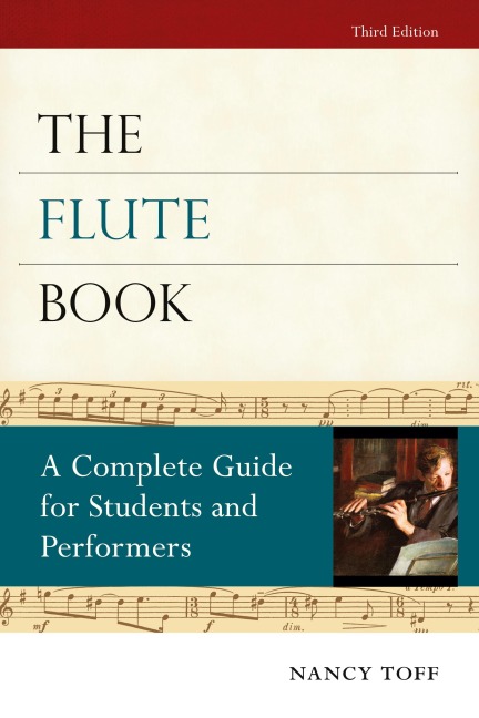 The Flute Book: A Complete Guide for Students and Performers