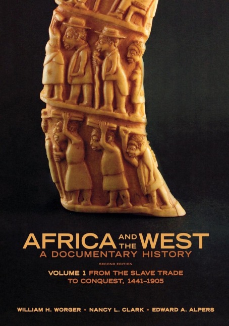 Africa and the West: A Documentary History, Volume 1: From the Slave Trade to Conquest, 1441-1905