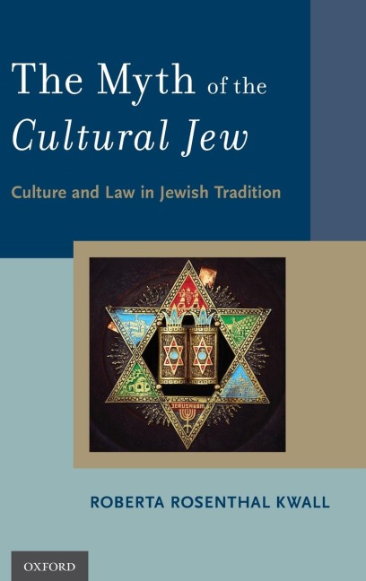 Myth of the Cultural Jew: Culture and Law in Jewish Tradition