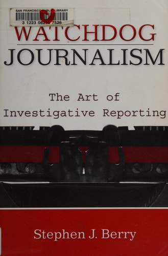 Watchdog Journalism The Art of Investigative Reporting