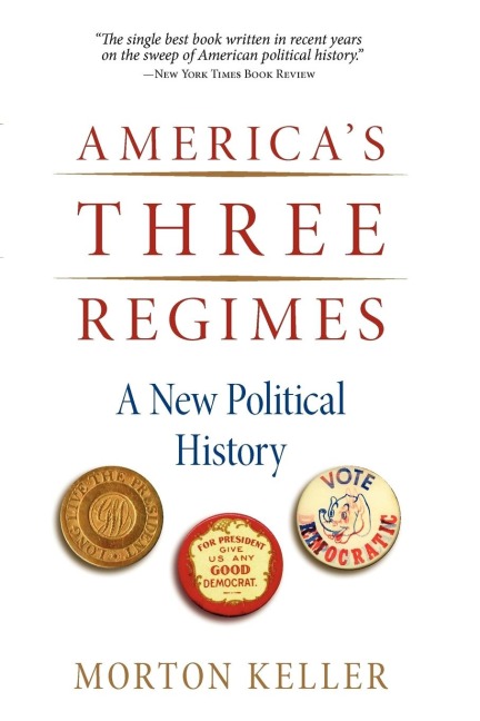 Americas Three Regimes: A New Political History