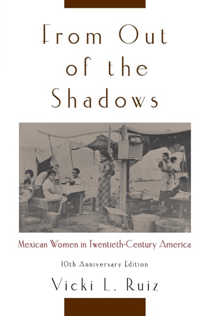 From Out of the Shadows: Mexican Women in Twentieth-Century America (Anniversary)