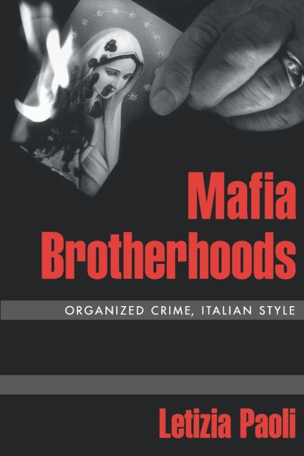 Mafia Brotherhoods: Organized Crime, Italian Style