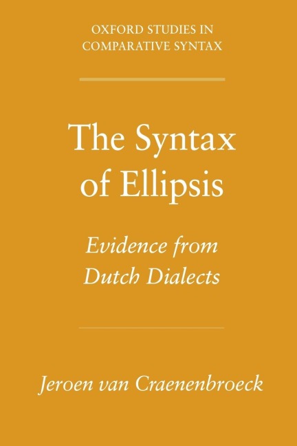 Syntax of Ellipsis: Evidence from Dutch Dialects