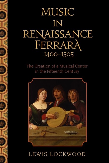 Music in Renaissance Ferrara 1400-1505: The Creation of a Musical Center in the Fifteenth Century