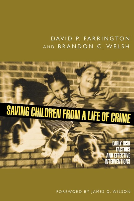 Saving Children from a Life of Crime: Early Risk Factors and Effective Interventions
