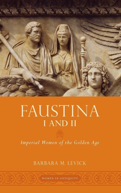 Faustina I and II: Imperial Women of the Golden Age