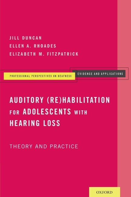 Auditory (Re)Habilitation for Adolescents with Hearing Loss: Theory and Practice