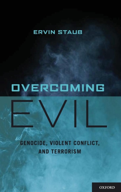 Overcoming Evil: Genocide, Violent Conflict, and Terrorism