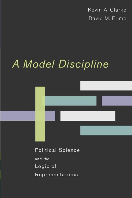 A Model Discipline: Political Science and the Logic of Representations