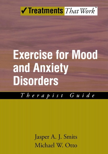 Exercise for Mood and Anxiety Disorders: Therapists Guide