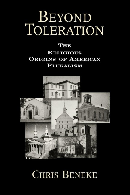 Beyond Toleration: The Religious Origins of American Pluralism