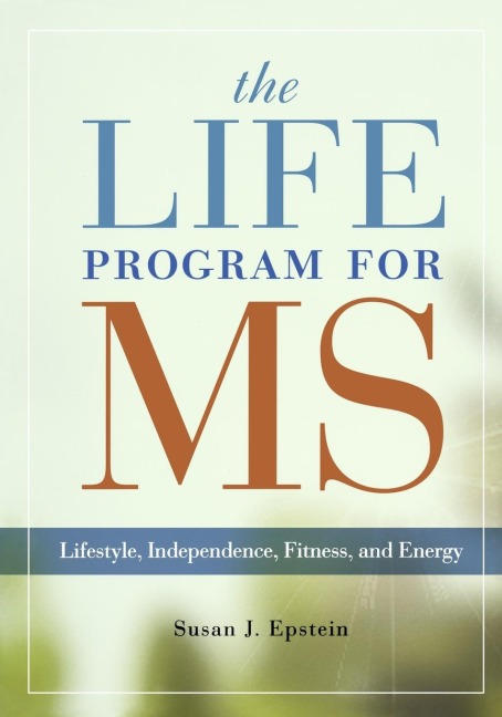 Life Program for MS: Lifestyle, Independence, Fitness and Energy