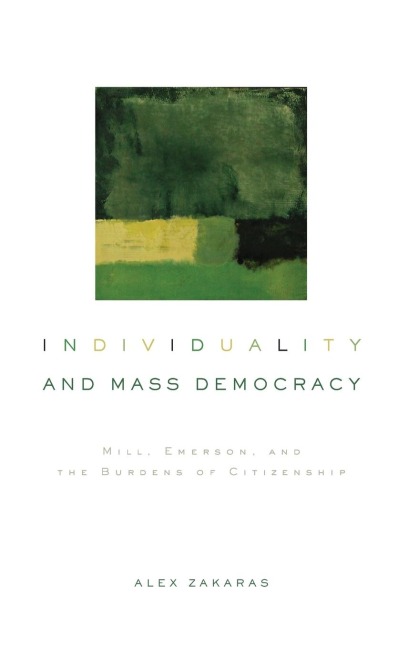 Individuality and Mass Democracy: Mill, Emerson, and the Burdens of Citizenship
