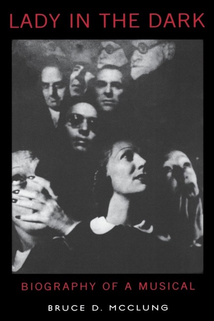 Lady in the Dark: Biography of a Musical