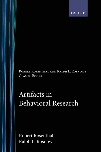 Artifacts in Behavioral Research: Robert Rosenthal and Ralph L. Rosnows Classic Books