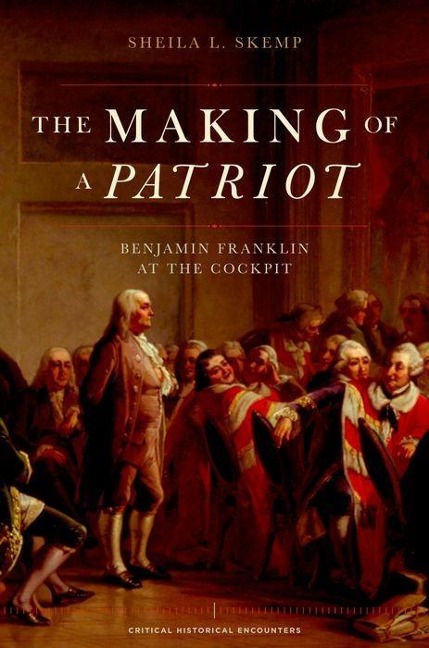 Making of a Patriot: Benjamin Franklin at the Cockpit