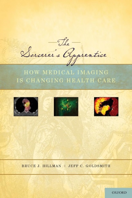 Sorcerers Apprentice: How Medical Imaging Is Changing Health Care