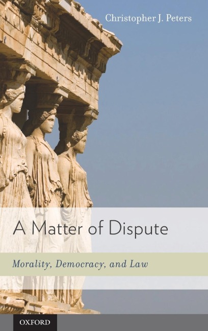 Matter of Dispute: Morality, Democracy, and Law