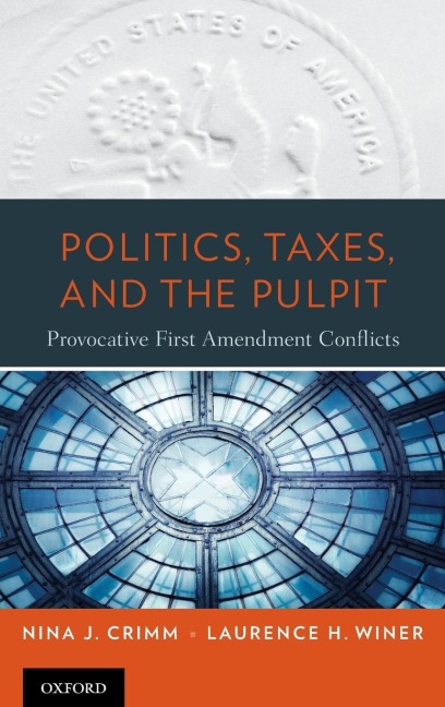Politics, Taxes, and the Pulpit: Provocative First Amendment Conflicts