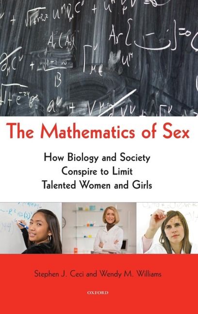 The Mathematics of Sex How Biology and Society Conspire to Limit Talented Women and Girls