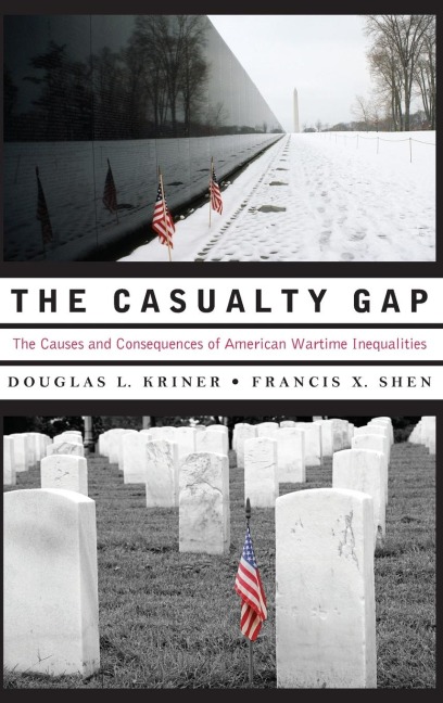 Casualty Gap: The Causes and Consequences of American Wartime Inequalities