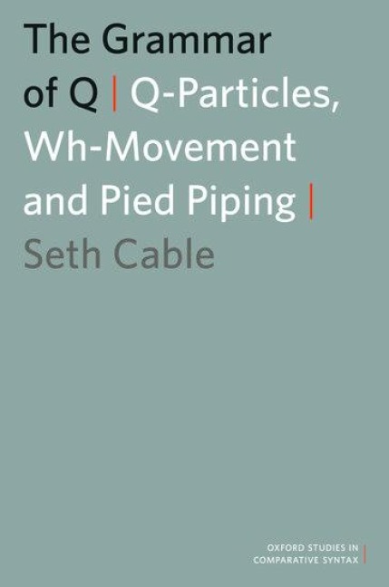 The Grammar of Q: Q-Particles, Wh-Movement, and Pied-Piping