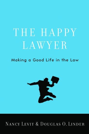 Happy Lawyer: Making a Good Life in the Law