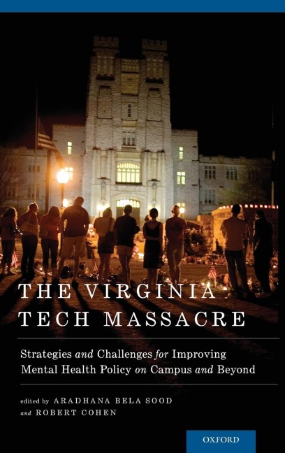Virginia Tech Massacre: Strategies and Challenges for Improving Mental Health Policy on Campus and Beyond