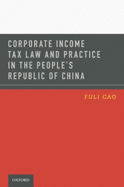 Corporate Income Tax Law and Practice in the Peoples Republic of China
