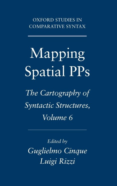 Mapping Spatial Pps: The Cartography of Syntactic Structures, Volume 6