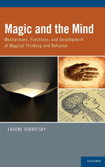 Magic and the Mind: Mechanisms, Functions, and Development of Magical Thinking and Behavior