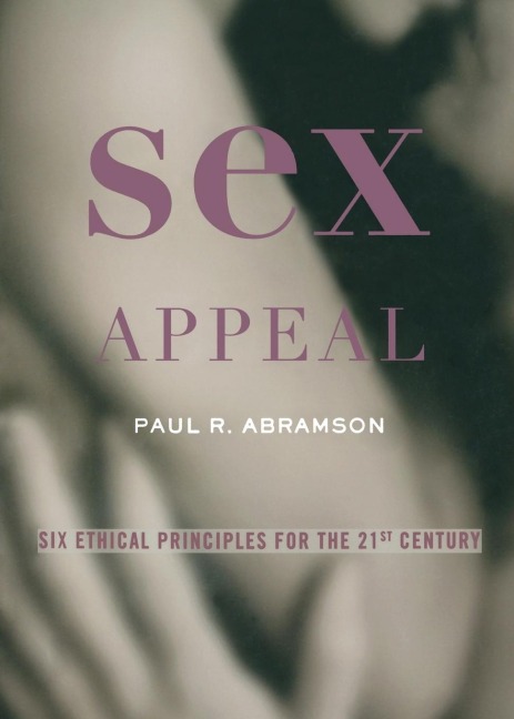 Sex Appeal:Six Ethical Principles for the 21st Century Six Ethical Principles for the 21st Century