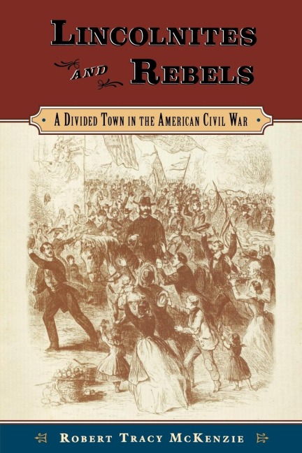 Lincolnites and Rebels: A Divided Town in the American Civil War